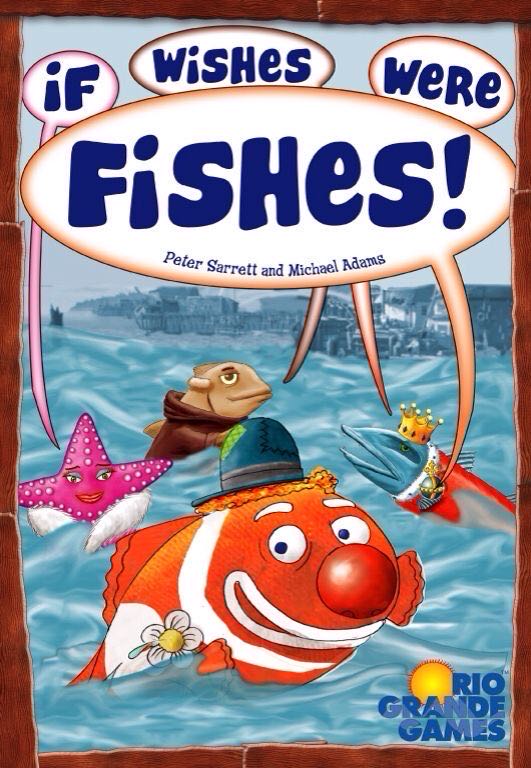 If Wishes Were Fishes