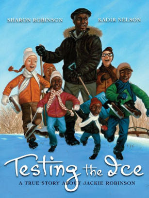 Testing The Ice: A True Story About Jackie Robinson