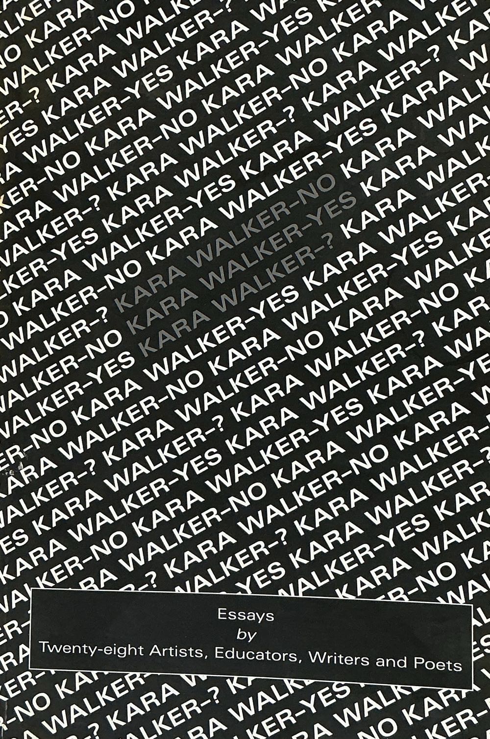 Kara Walker No/ Kara Walker Yes/ Kara Walker ?