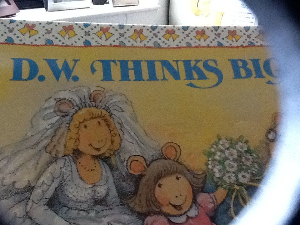 D.W. Thinks Big