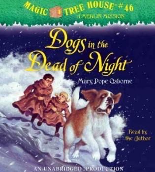 Magic tree House 46 Dogs in the Dead of Night