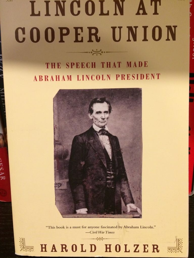Lincoln at Cooper Union: The Speech That Made Abraham Lincoln President