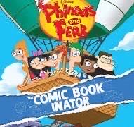 Phineas And Ferb: The Comic Book Inator