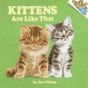 Kittens are Like That