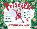 Priscilla And The Great Santa Search - Nathaniel Hobbie (Little, Brown Books for Young Readers) book collectible [Barcode 9780316113311] - Main Image 1