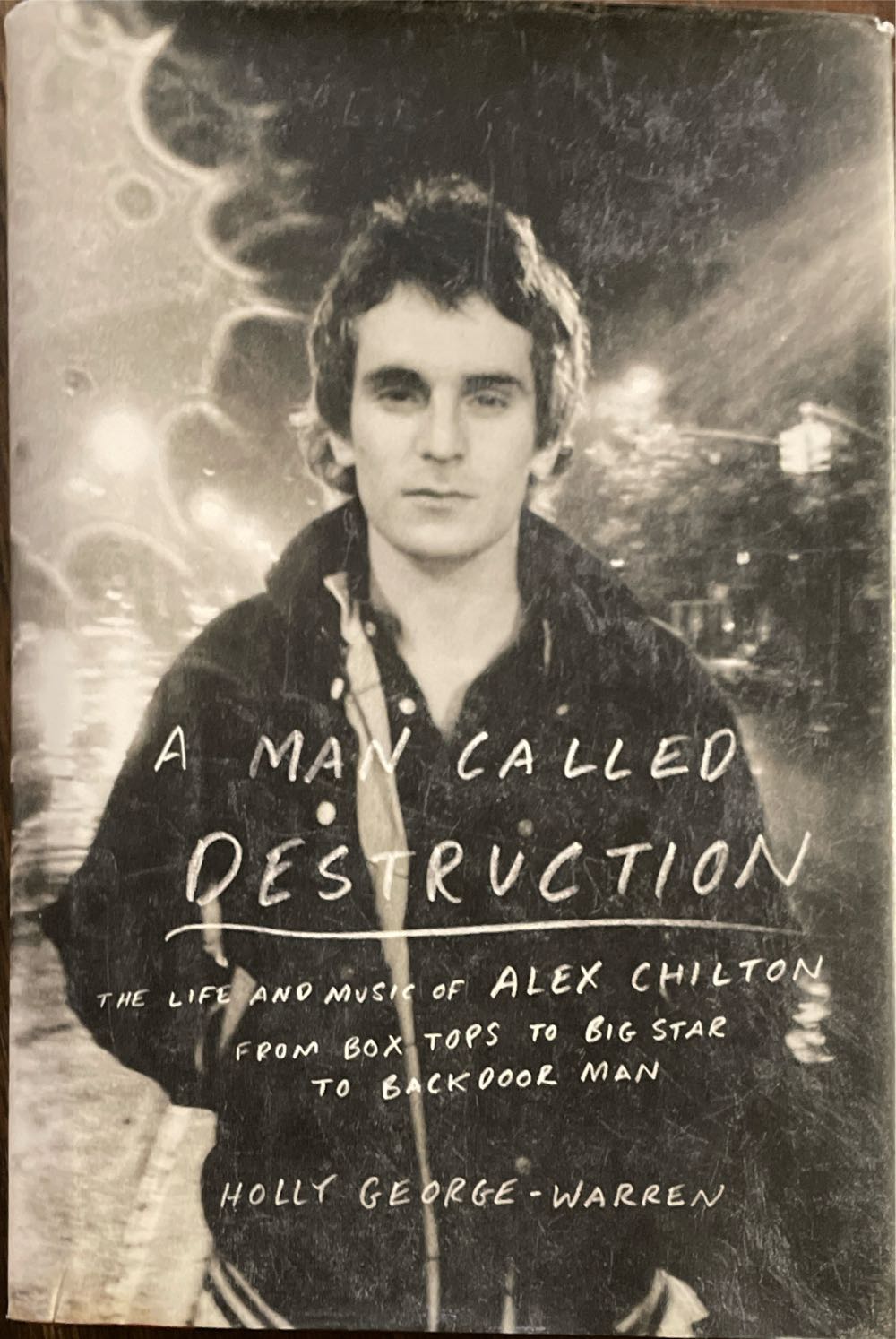 Man Called Destruction, A: The Life And Music Of Alex Chilton