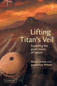 Lifting Titan’s Veil: Exploring The Giant Moon Of Saturn