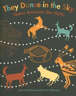 They Dance in the Sky: Native American Star Myths