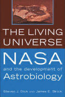 The Living Universe: NASA And The Development Of Astrobiology