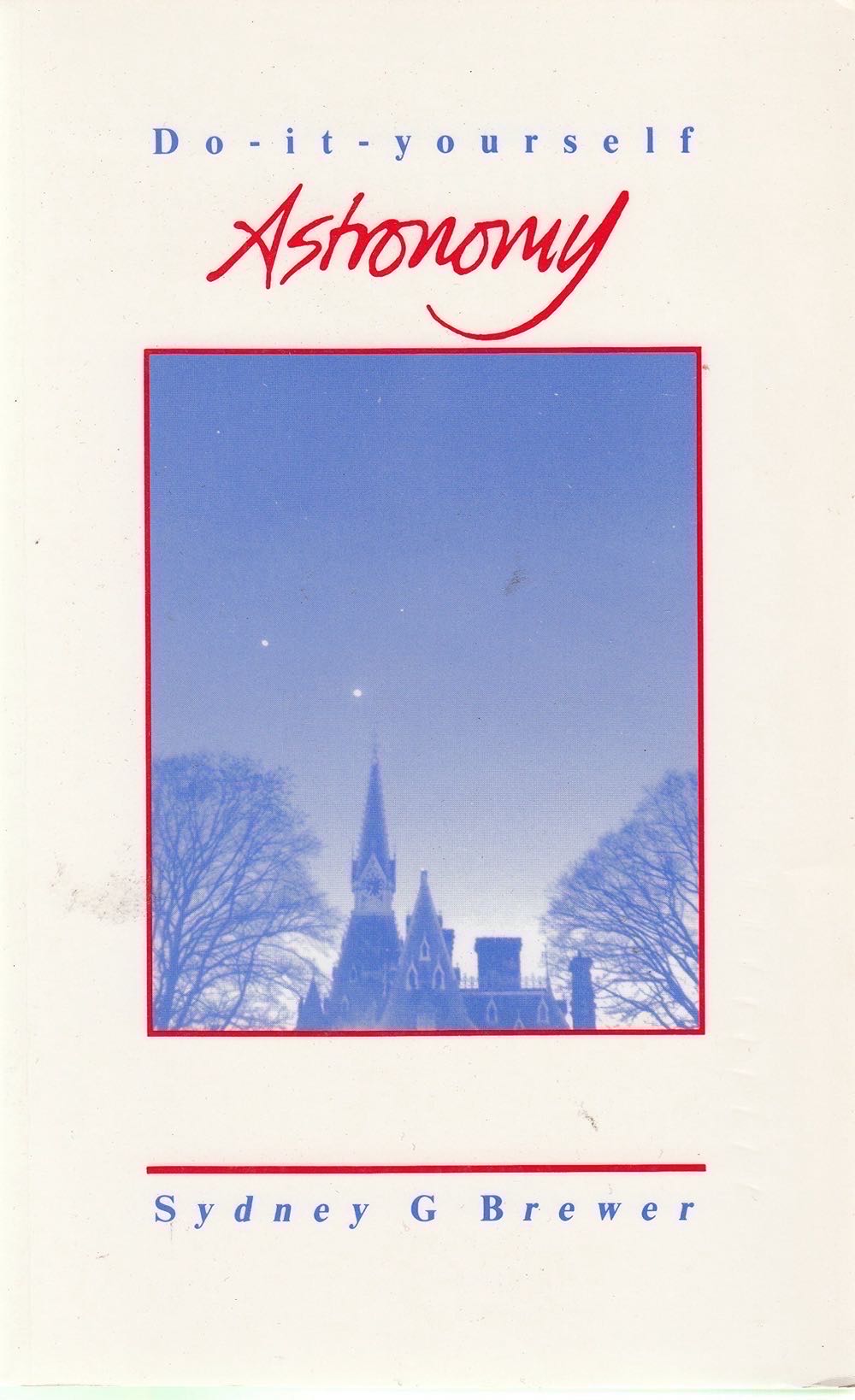 Do it Yourself Astronomy