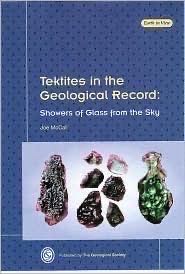 Tektites in the Geological Record: Showers of Glass from the Sky