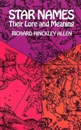 Star Names: Their Lore And Meaning