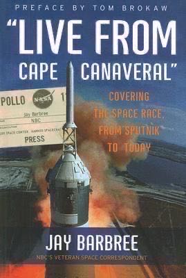 “Live from Cape Canaveral” Covering The Space Race From Sputnik To Today
