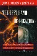 The Left Hand Of Creation: The Origin And Evolution Of The Expanding Universe