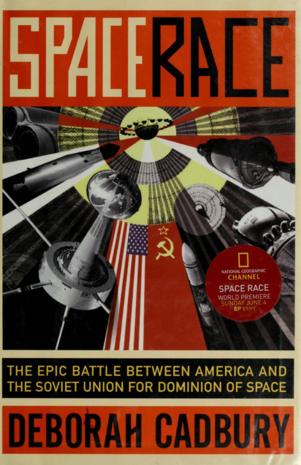 Space Race: The Epic Battle Between America and the Soviet Union for Dominion of Space