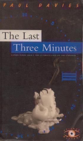 The Last Three Minutes: Conjectures About The Ultimate Fate Of The Universe
