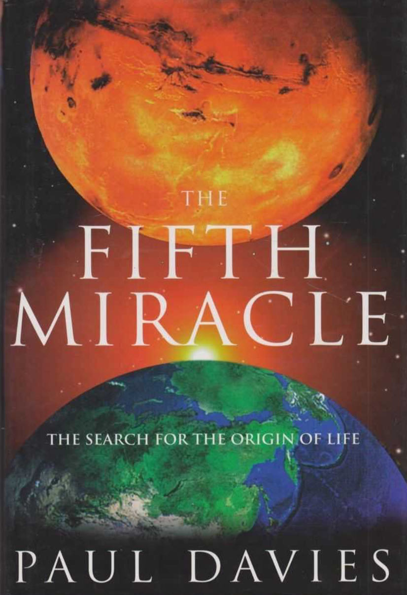 The Fifth Miracle:  The Search for the Origin and Meaning of Life