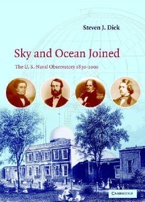Sky and Ocean Joined: The U. S. Naval Observatory 1830-2000