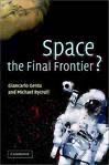 Space, the Final Frontier?