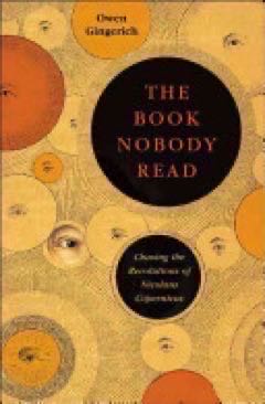The Book Nobody Read: Chasing the Revolutions of Nicolaus Copernicus