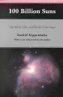 100 Billion Suns: The Birth, Life, and Death of the Stars