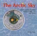 The Arctic Sky: Inuit Astronomy Star Lore And Legend