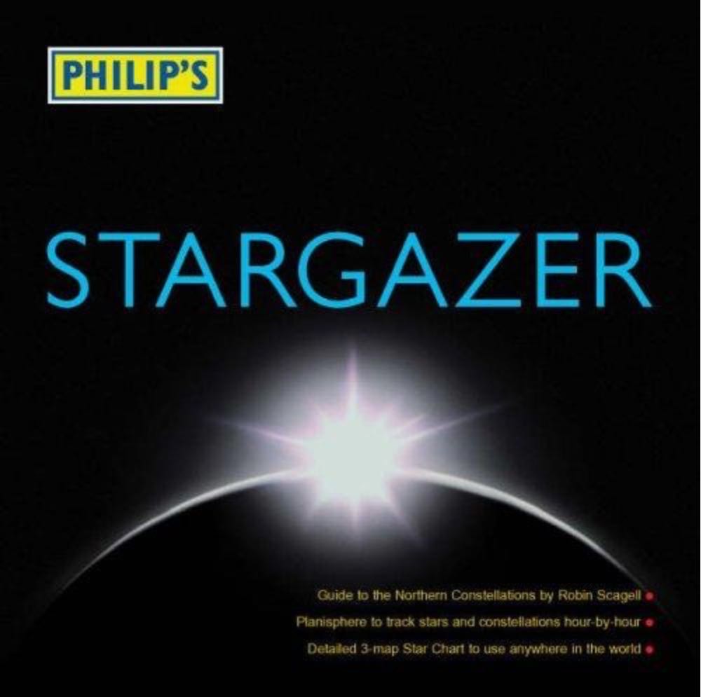 Philips’ Stargazer: Your Guide to the Galaxy/Includes Planisphere, Chart of the Stars, Signpost to the Stars