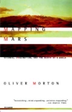 Mapping Mars: Science, Imagination And The Birth Of A World