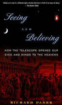 Seeing and Believing: How The Telescope Opened Our Eyes And Minds To The Heavens