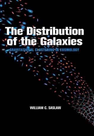 The Distribution of the Galaxies: Gravitational Clustering in Cosmology