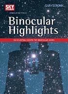 Binocular Highlights: 99 Celestial Sights For Binocular Users