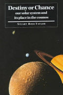 Destiny Or Chance: Our Solar System And Its Place In The Cosmos
