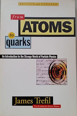 From Atoms To Quarks: An Introduction To The Strange World Of Particle Physics