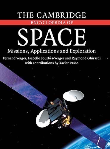 The Cambridge Encyclopedia Of Space: Missions, Applications And Exploration