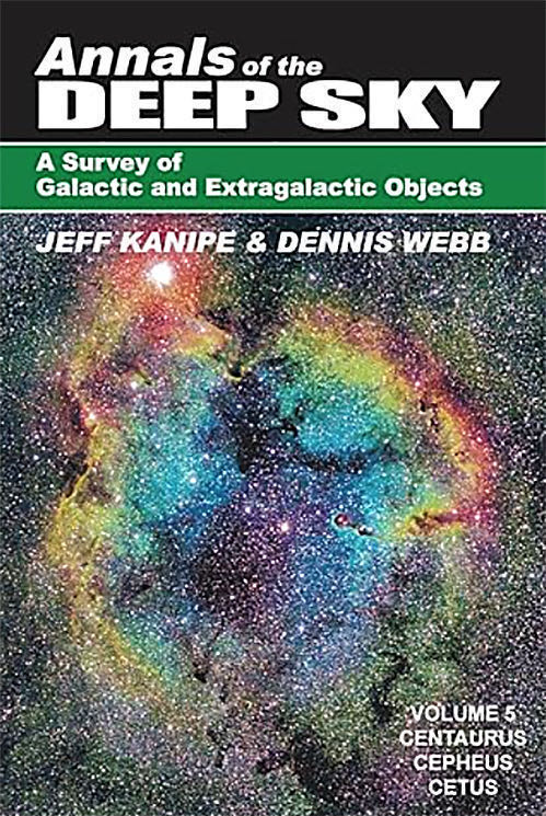 Annals Of the Deep Sky: Vol 5 Centaurus, Cepheus and Cetus