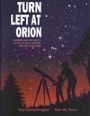 Turn Left at Orion: A Hundred Night Sky Objects to See in a Small Telescope - and How to Find Them