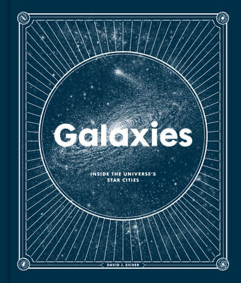 Galaxies: Inside The Universe’s Star Cities