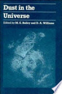 Dust in the Universe: The proceedings of a conference at the Department of Astronomy, University of Manchester, 14-18 December 1987
