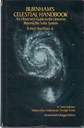 Burnham’s Celestial Handbook: An Observer’s Guide to the Universe Beyond the Solar System, Volume 1: Andromeda Through Cetus