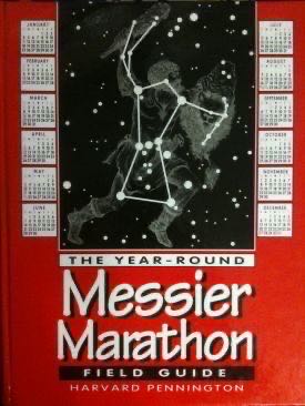The Year-Round Messier Marathon Field Guide: With Complete Maps, Charts and Tips to Guide You to Enjoying the Most Famous List of Deep-Sky Objects