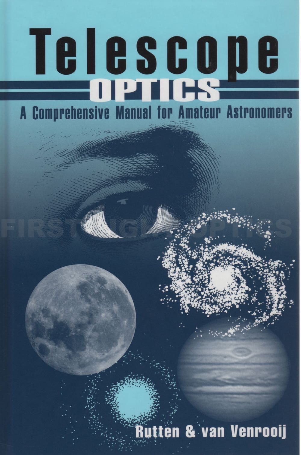 Telescope Optics: A Comprehensive Manual for Amateur Astronomers