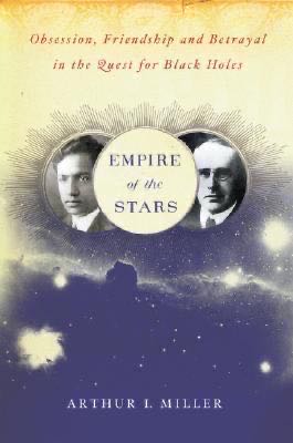 Empire of the Stars: Obsession, Friendship and Betrayal in the Quest for Black Holes