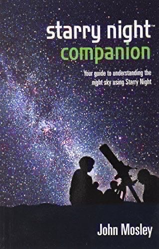 Starry Night Companion: Your Guide to Understanding the Night Sky using Starry Night