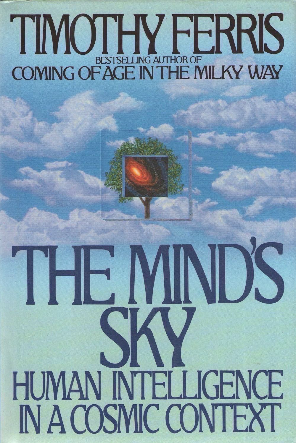 The Mind’s Sky: Human Intelligence In An Cosmic Context