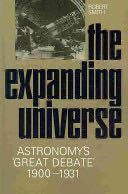 The Expanding Universe: Astronomy’s ’Great Debate’ 1900–1931