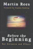 Before the Beginning: Our Universe and Others