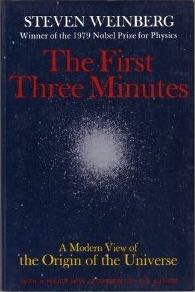 The First Three Minutes: A Modern View of the Origin of the Universe