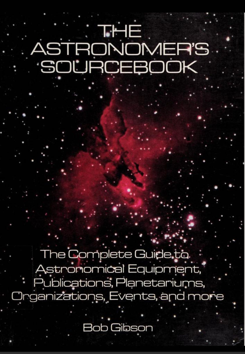 The Astronomer’s Sourcebook: The Complete Guide to Astronomical Equipment, Publications, Planetariums, Organizations, Events, and More