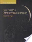 How to Use a Computerized Telescope: Practical Amateur Astronomy