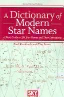 A Dictionary of Modern Star Names: A Short Guide to 254 Star Names and Their Derivations